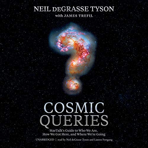 Cosmic Queries: StarTalk’s Guide to Who We Are, How We Got Here, and Where We’re Going Audio Book Free