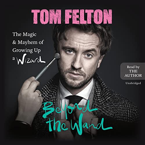 Beyond the Wand by Tom Felton - Audiobook Download